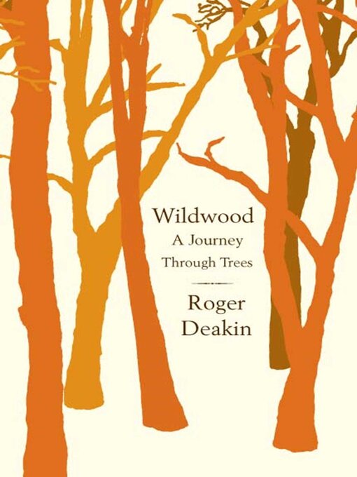 Title details for Wildwood by Roger Deakin - Available